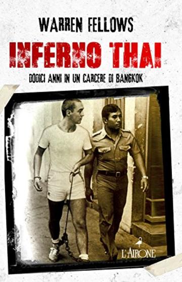 Inferno Thai: Dodici anni in un carcere di Bangkok